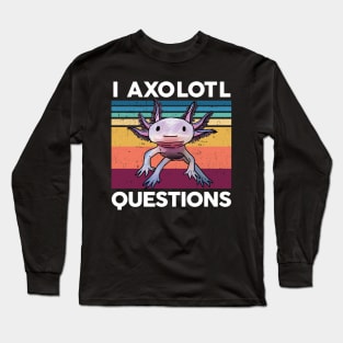 I Axolotl Questions Shirt Kids Cute Axolotl Long Sleeve T-Shirt